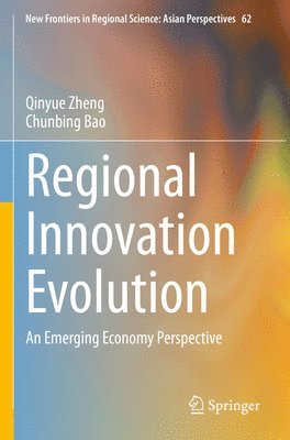 Qinyue Zheng, Chunbing Bao - Regional Innovation Evolution, Häftad
