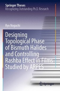 bokomslag Designing Topological Phase of Bismuth Halides and Controlling Rashba Effect in Films Studied by ARPES