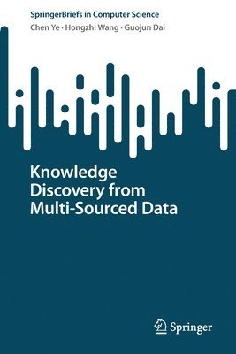 Knowledge Discovery from Multi-Sourced Data 1