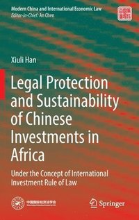 bokomslag Legal Protection and Sustainability of Chinese Investments in Africa