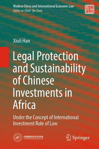 bokomslag Legal Protection and Sustainability of Chinese Investments in Africa