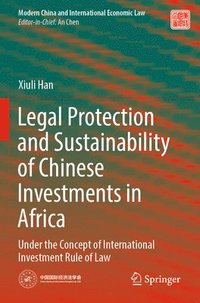 bokomslag Legal Protection and Sustainability of Chinese Investments in Africa