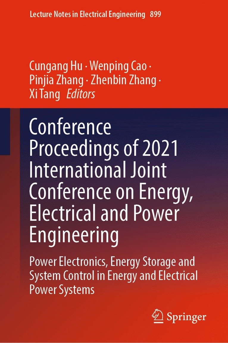 Cungang Hu, Wenping Cao, Pinjia Zhang, Zhenbin Zhang, Xi Tang - Conference Proceedings of 2021 International Joint Conference on Energy, Electrical and Power Engineering, Inbunden