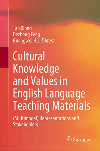 Tao Xiong, Dezheng Feng, Guangwei Hu - Cultural Knowledge and Values in English Language Teaching Materials, Inbunden