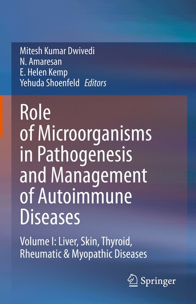Mitesh Kumar Dwivedi, N. Amaresan, E. Helen Kemp, Yehuda Shoenfeld - Role of Microorganisms in Pathogenesis and Management of Autoimmune Diseases, Inbunden