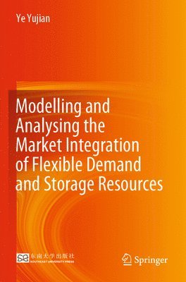 Modelling and Analysing the Market Integration of Flexible Demand and Storage Resources 1