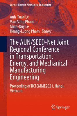 The AUN/SEED-Net Joint Regional Conference in Transportation, Energy, and Mechanical Manufacturing Engineering 1