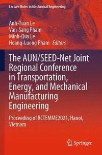 bokomslag The AUN/SEED-Net Joint Regional Conference in Transportation, Energy, and Mechanical Manufacturing Engineering