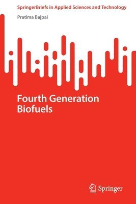 Fourth Generation Biofuels 1