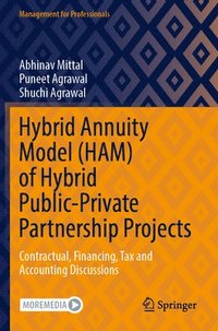 bokomslag Hybrid Annuity Model (HAM) of Hybrid Public-Private Partnership Projects