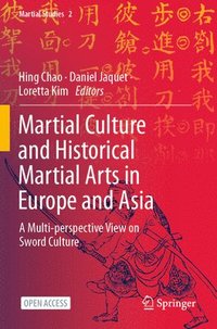 bokomslag Martial Culture and Historical Martial Arts in Europe and Asia