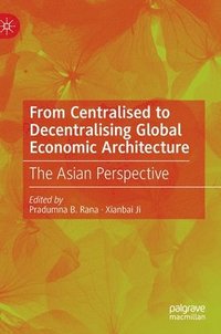 bokomslag From Centralised to Decentralising Global Economic Architecture