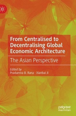 From Centralised to Decentralising Global Economic Architecture 1