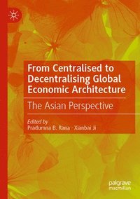 bokomslag From Centralised to Decentralising Global Economic Architecture