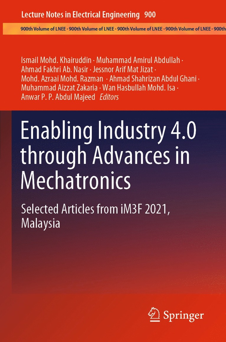 Ismail Mohd. Khairuddin, Muhammad Amirul Abdullah, Ahmad Fakhri Ab. Nasir, Jessnor Arif Mat Jizat, Mohd. Azraai Mohd. Razman, Ahmad Shahrizan Abdul Ghani, Muhammad Aizzat Zakaria, Wan Hasbullah Mohd. Isa, Anwar P. P. Abdul Majeed, Ismail Mohd Khairuddin - Enabling Industry 4.0 through Advances in Mechatronics, Häftad