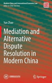bokomslag Mediation and Alternative Dispute Resolution in Modern China