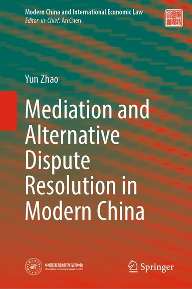 Yun Zhao - Mediation and Alternative Dispute Resolution in Modern China, Inbunden