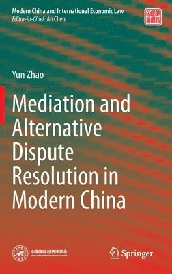 Mediation and Alternative Dispute Resolution in Modern China 1