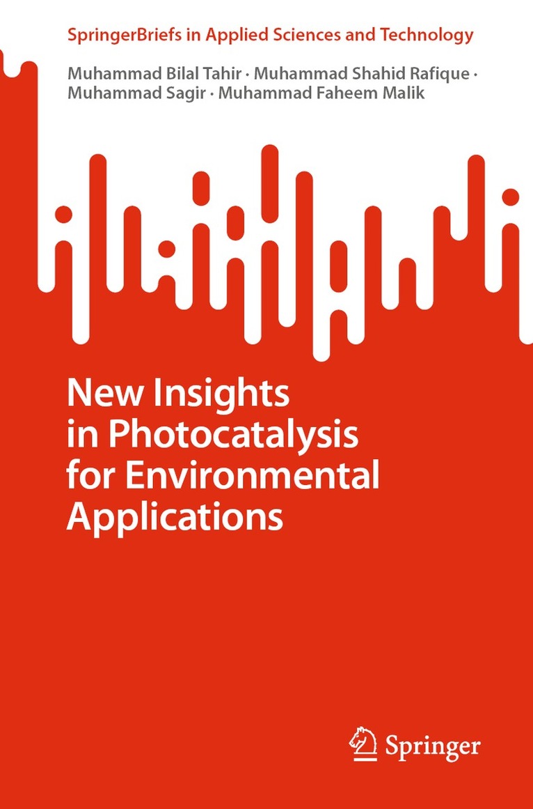 Muhammad Bilal Tahir, Muhammad Shahid Rafique, Muhammad Sagir, Muhammad Faheem Malik - New Insights in Photocatalysis for Environmental Applications, Häftad