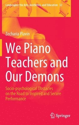 Zecharia Plavin - We Piano Teachers and Our Demons, Inbunden