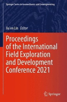 bokomslag Proceedings of the International Field Exploration and Development Conference 2021