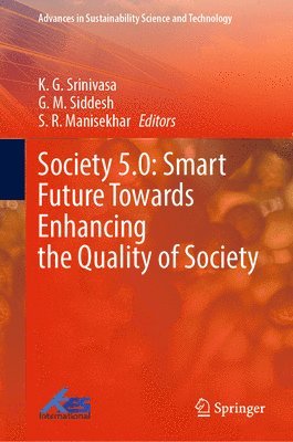 bokomslag Society 5.0: Smart Future Towards Enhancing the Quality of Society