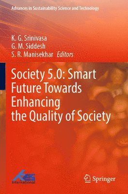 Society 5.0: Smart Future Towards Enhancing the Quality of Society 1