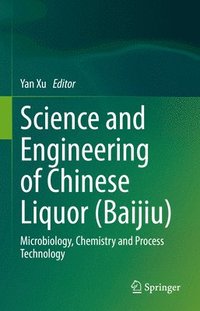 bokomslag Science and Engineering of Chinese Liquor (Baijiu)