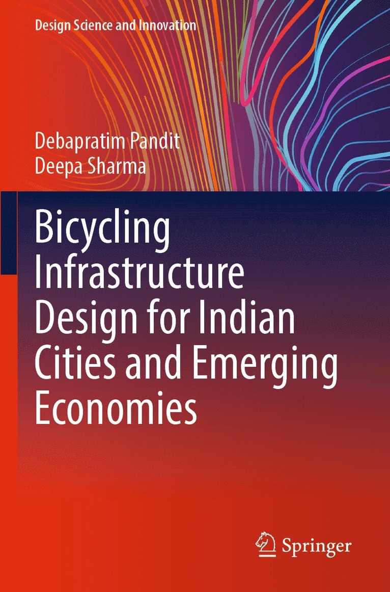 Bicycling Infrastructure Design for Indian Cities and Emerging Economies 1