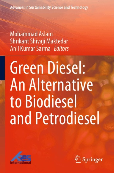 Mohammad Aslam, Shrikant Shivaji Maktedar, Anil Kumar Sarma - Green Diesel: An Alternative to Biodiesel and Petrodiesel, Häftad
