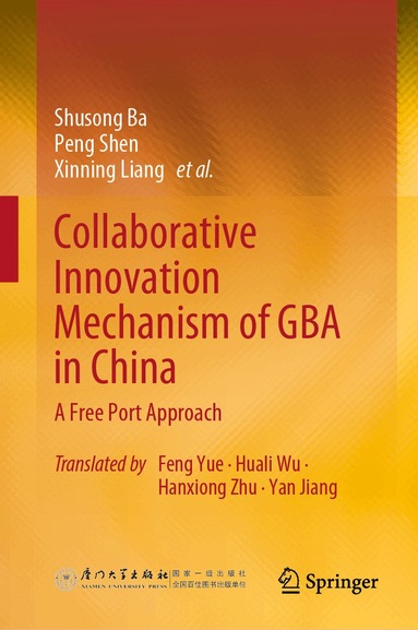 Shusong Ba, Peng Shen, Xinning Liang - Collaborative Innovation Mechanism of GBA in China, Inbunden