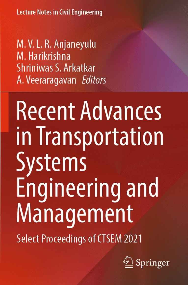 M. V. L. R. Anjaneyulu, M. Harikrishna, Shriniwas S. Arkatkar, A. Veeraragavan - Recent Advances in Transportation Systems Engineering and Management, Häftad