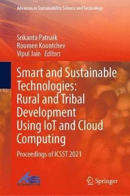 Srikanta Patnaik, Roumen Kountchev, Vipul Jain - Smart and Sustainable Technologies: Rural and Tribal Development Using IoT and Cloud Computing, Inbunden