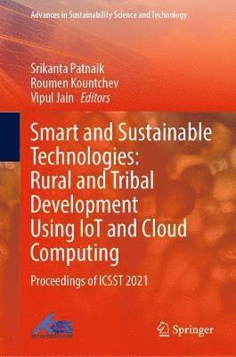 Smart and Sustainable Technologies: Rural and Tribal Development Using IoT and Cloud Computing 1