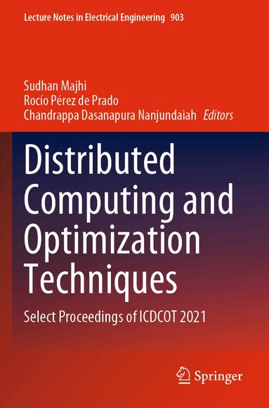 Sudhan Majhi, Rocío Pérez de Prado, Chandrappa Dasanapura Nanjundaiah - Distributed Computing and Optimization Techniques, Häftad