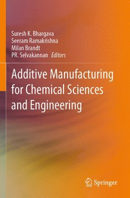 Additive Manufacturing for Chemical Sciences and Engineering 1