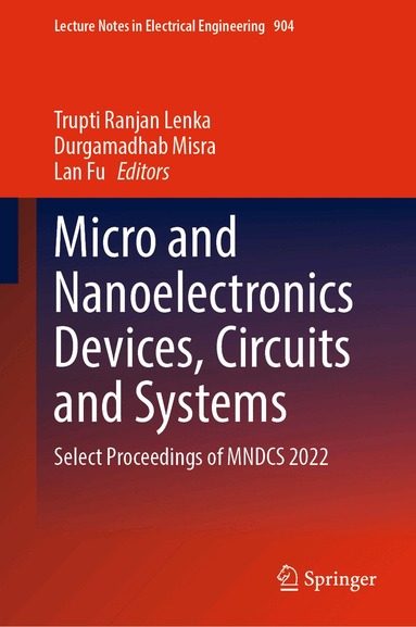 Trupti Ranjan Lenka, Durgamadhab Misra, Lan Fu - Micro and Nanoelectronics Devices, Circuits and Systems, Inbunden