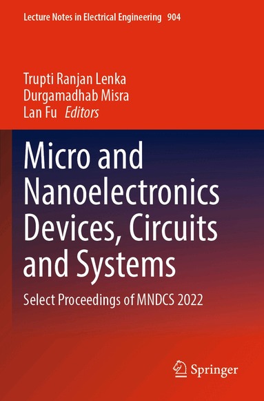 Trupti Ranjan Lenka, Durgamadhab Misra, Lan Fu - Micro and Nanoelectronics Devices, Circuits and Systems, Häftad