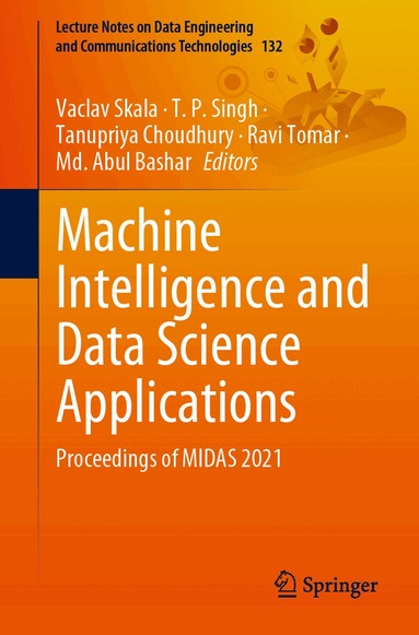 Vaclav Skala, T. P. Singh, Tanupriya Choudhury, Ravi Tomar, Md. Abul Bashar - Machine Intelligence and Data Science Applications, Häftad