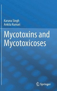 bokomslag Mycotoxins and Mycotoxicoses