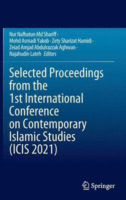 bokomslag Selected Proceedings from the 1st International Conference on Contemporary Islamic Studies (ICIS 2021)