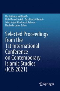 bokomslag Selected Proceedings from the 1st International Conference on Contemporary Islamic Studies (ICIS 2021)