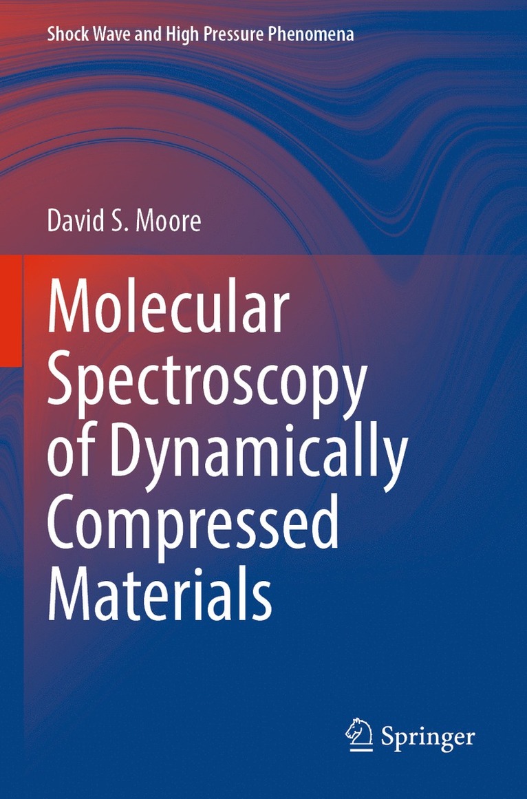 David S. Moore - Molecular Spectroscopy of Dynamically Compressed Materials, Häftad