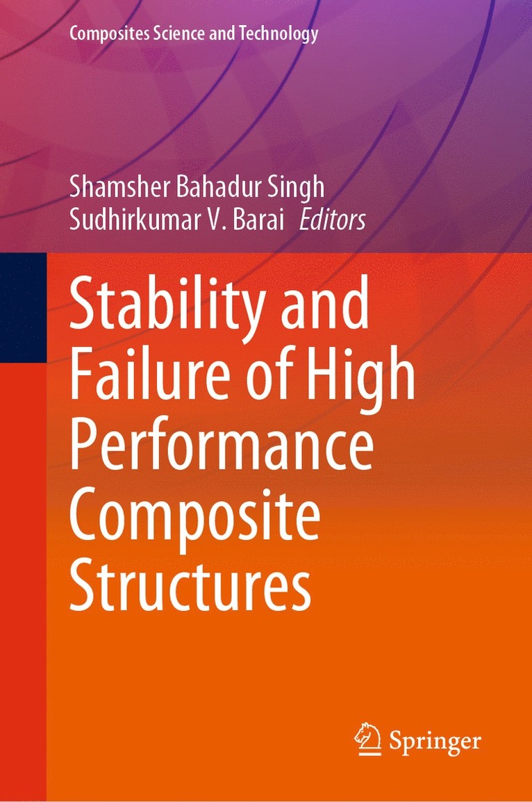 Shamsher Bahadur Singh, Sudhirkumar V. Barai - Stability and Failure of High Performance Composite Structures, Inbunden