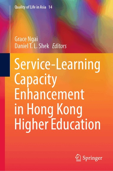 Grace Ngai, Daniel T.L. Shek - Service-Learning Capacity Enhancement in Hong Kong Higher Education, Inbunden