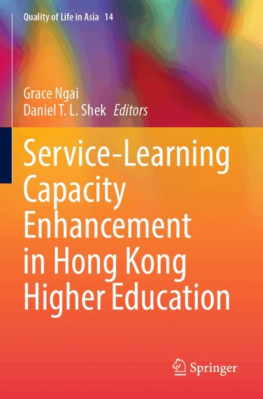 Grace Ngai, Daniel T.L. Shek - Service-Learning Capacity Enhancement in Hong Kong Higher Education, Häftad