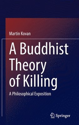 bokomslag A Buddhist Theory of Killing