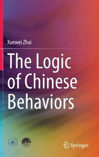 bokomslag The Logic of Chinese Behaviors