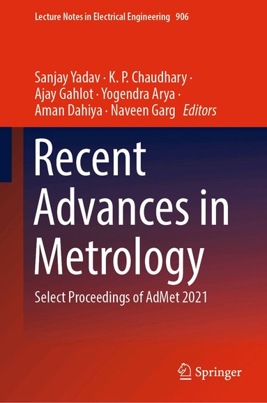 Sanjay Yadav, K.P. Chaudhary, Ajay Gahlot, Yogendra Arya, Aman Dahiya, Naveen Garg - Recent Advances in Metrology, Inbunden