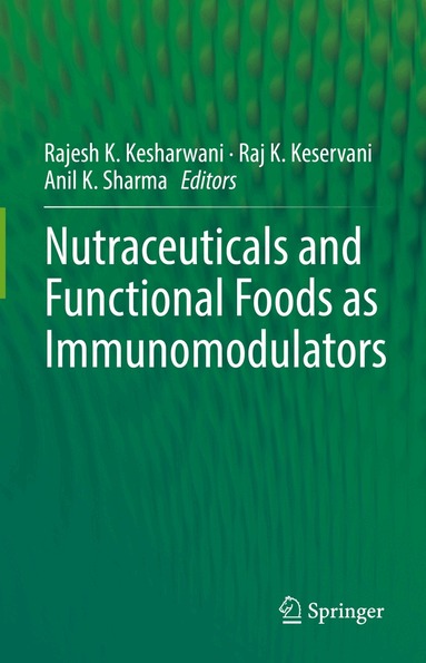 Rajesh K. Kesharwani, Raj K. Keservani, Anil K. Sharma - Nutraceuticals and Functional Foods in Immunomodulators, Inbunden